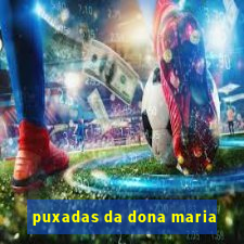 puxadas da dona maria